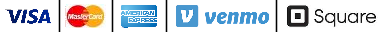 Visa, MasterCard, American Express, Venmo, Square accepted